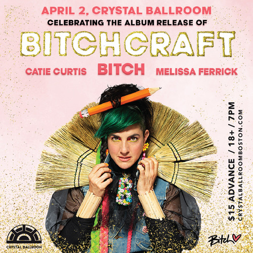 The Crystal Ballroom presents BITCH Celebrating the Album Release of BITCHCRAFT nbspwith Catie Curtis and Melissa Ferrick